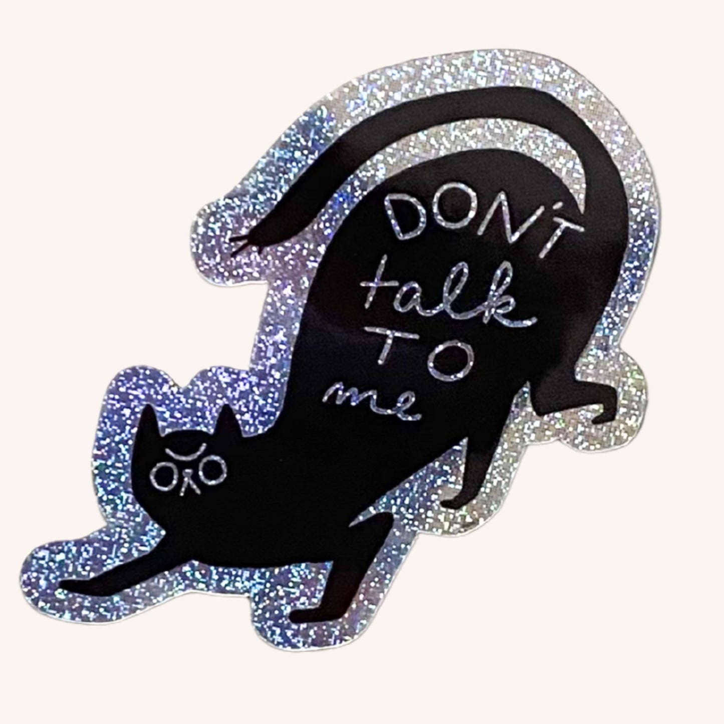 Don't Talk to Me Glitzer Sticker