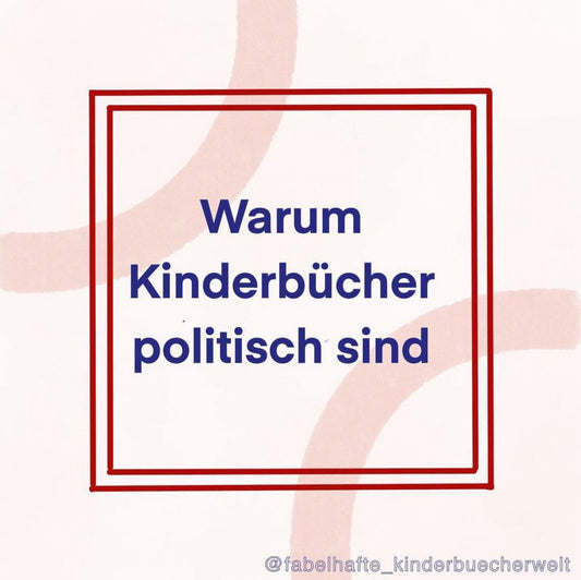 Warum Kinderbücher politisch sind