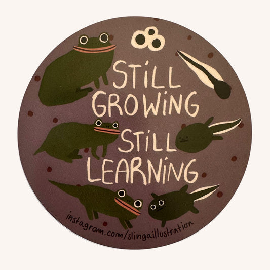 Still Growing Still Learning - Sticker