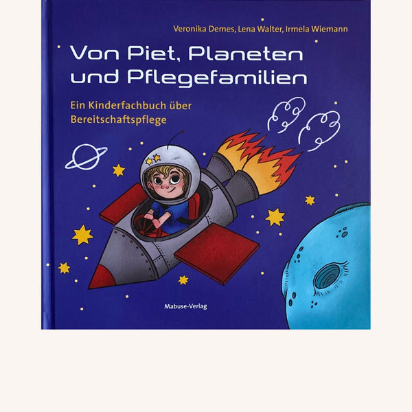 Von Piet, Planeten und Pflegefamilien