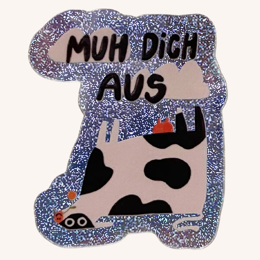 Muh Dich Aus Glitzer Sticker