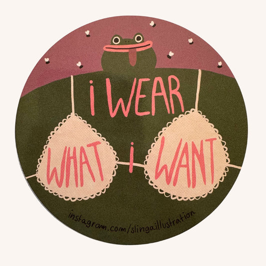 I Wear What I Want - Sticker