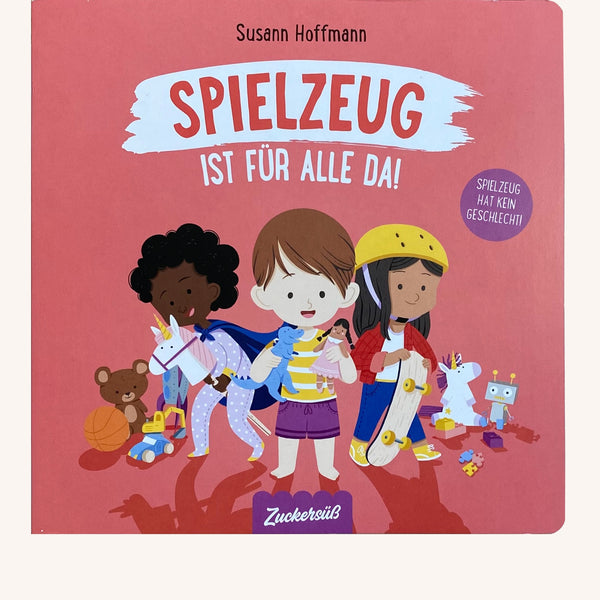Spielzeug ist für alle da!